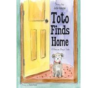 Toto Finds Home: A Rescue Dog's Tale