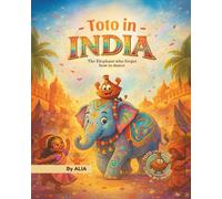 Toto In India: The Elephant Who Forgot How To Dance (Toto The Tagine)