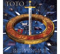 Toto - In The Blink Of An Eye: Greatest Hits 1977 - 2011