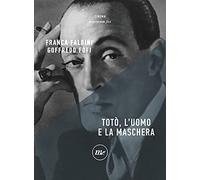 Totò, l'uomo e la maschera (Minimum Fax cinema. Nuova serie)