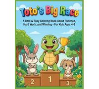 Toto’s Big Race: A Bold & Easy Coloring Book About Patience, Hard Work, and Winning - For Kids Ages 4-8