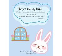 Toto’s Cloudy Day: A day he could smile, nevertheless (English-Korean Bilingual Children's Book to help nurture inner strength in kids) (The Growing Inner Strength Series in Kids)
