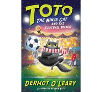 Toto the Ninja Cat and the Football Fiasco: Book 7 - Funny and action-packed animal adventures with hilarious illustrations for kids aged 7-10