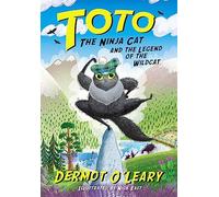 Toto the Ninja Cat and the Legend of the Wildcat: Book 5