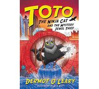 Toto the Ninja Cat and the Mystery Jewel Thief: Book 4 - Funny and action-packed animal adventures with hilarious illustrations for kids aged 7-10