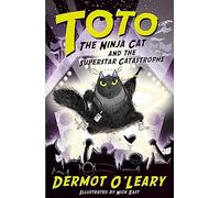 Toto the Ninja Cat and the Superstar Catastrophe: Book 3 - Funny and action-packed animal adventures with hilarious illustrations for kids aged 7-10