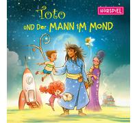 Toto und der Mann im Mond - Toto und der Mann im Mond - das Hörspiel