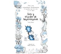 Totó y el poder de la percepción (Totó y sus extraordinarios descubrimientos: el maravilloso viaje de un niño a su ser mágico)