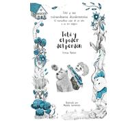 Totó y el poder del perdón (Totó y sus extraordinarios descubrimientos: el maravilloso viaje de un niño a su ser mágico)
