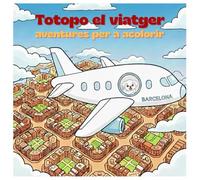 Totopo el viatger: Llibre d'activitats per pintar i descobrir els secrets de la ciutat en família (per a infants de més de 3 anys)