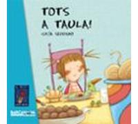 Tots a taula! (Llibres infantils i juvenils - El Petit Univers)