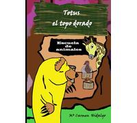 Totus, el topo dorado