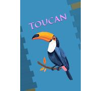 TOUCAN: ANIMALS OF THE WORLD, Positive Affirmation, Motivational and Inspirational Notebook, Animal Notebook, Birthday Gifts, Motivational Gifts, Notebook Gifts, Anniversary Gifts, For All...