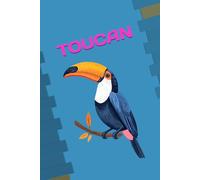 TOUCAN: ANIMALS OF THE WORLD, Positive affirmations, Motivational and inspirational notebook, Animal notebook, Birthday gifts, Notebook gifts, Anniversary gifts, For all...