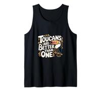 Toucans Are Better Than One |---- Camiseta sin Mangas