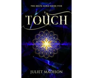 TOUCH: A Paranormal YA Mystery and Romantic Suspense: 5 (The Delta Girls)