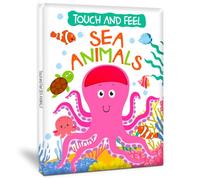 Touch And Feel Board Book: Sea Animals- Interactive Touch & Feel Book For Kids: Touch And Feel - Sea Animals