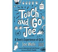 Touch and Go Joe, Updated Edition: A Teen's Experience of OCD