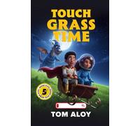 Touch Grass Time: A Magical Fantasy Adventure for Tweens and Teens, Ages 9-12, Grades 3-7 (Screenfall Series)