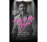 Touch Me Again: The Forbidden Billionaire Next Door (The Billionaires' Forbidden Affairs)