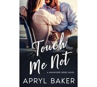 Touch Me Not (The Manwhore Series)