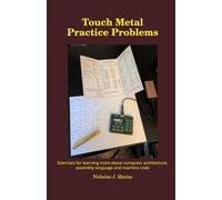 Touch Metal Practice Problems: Exercises for learning more about computer architecture, assembly language and machine code