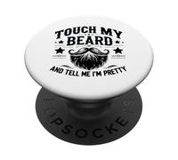 Touch My Beard and Dime I´m Pretty - Funny Beard PopSockets PopGrip Adhesivo