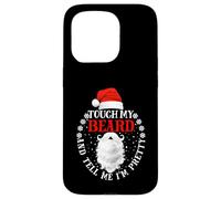 Touch My Beard and Dime I'm Pretty Santa Christmas Carcasa para iPhone 15 Pro