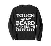 Touch My Beard and Tell Me I'm Pretty Funny Beard Lover Hombres Sudadera