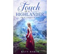 Touch of a Highlander: A Scottish Time Travel Romance (Arch Through Time)