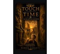 Touch of Time: Band I - Als die Götter flüsterten