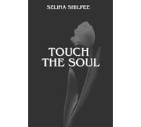 Touch the Soul: Poems of the Heart, Pain, and Awakening