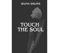 Touch the Soul: Poems of the Heart, Pain, and Awakening