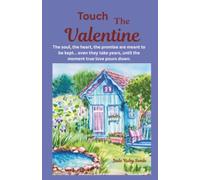 Touch The Valentine: The soul, the heart, the promise are meant to be kept… even they take years, until the moment true love pours down.