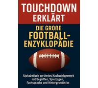 Touchdown erklärt: Die große Football-Enzyklopädie