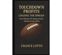 Touchdown Profits - Chasing the Spread: The Ultimate NFL Betting Tracker - Platinum Tracker Edition (Premium Color)