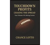 Touchdown Profits - Chasing the Spread: Your Ultimate NFL Betting Tracker