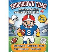Touchdown Time!! American Football Coloring Book for Kids 4-8: Big Players, Stadiums , Fans, Cool Helmets, Fun Maze