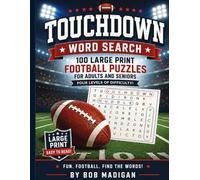 Touchdown Word Search: 100 Large Print Football Puzzles for Adults and Seniors - Four Levels of Difficulty (Bob Madigan Large Print Word Search Series)