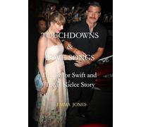 Touchdowns & Love Song: The Taylor Swift and Travis Kielce Story