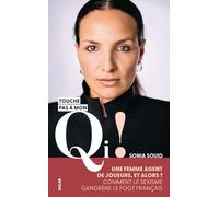 Touche pas à mon QI !: Une femme agent de joueur, et alors ? Comment le sexisme gangrène le foot français