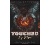 Touched by Fire: A Dark Erotic Reverse Harem Romance (Claimed by the Supernaturals)