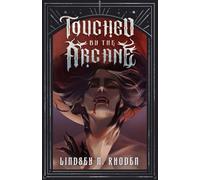 Touched By The Arcane (The Arcane Duology)