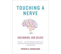 Touching a Nerve: Our Brains, Our Selves