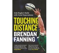 Touching Distance: Irish Rugby's Battle with Great Expectations