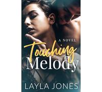 Touching Melody: A New Adult College Romance of First Love, Second Chances, and Secrets That Won’t Stay Buried