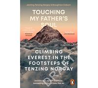 Touching My Father's Soul: A Sherpa's Sacred Jouney to the Top of Everest