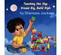 Touching the Sky: Dream Big, Build High
