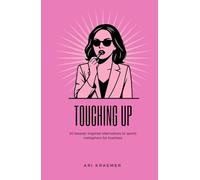 Touching Up: 50 beauty-inspired metaphors to use in place of sports metaphors for business, now with fictional workplace emails and humor for corporate baddies