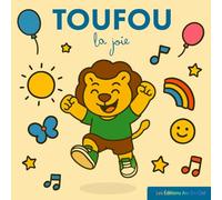 TOUFOU et la Joie - Album illustré sur les émotions pour enfants 3-5 ans: Découvrir le bonheur au quotidien